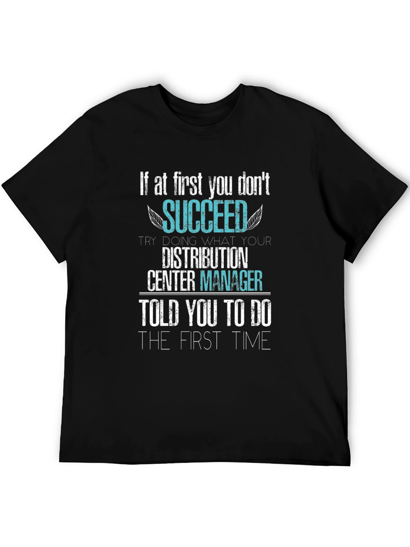Distribution Center Manager Slogan T-Shirt