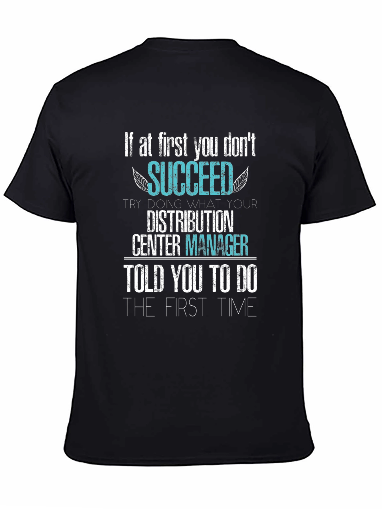 Distribution Center Manager Slogan T-Shirt