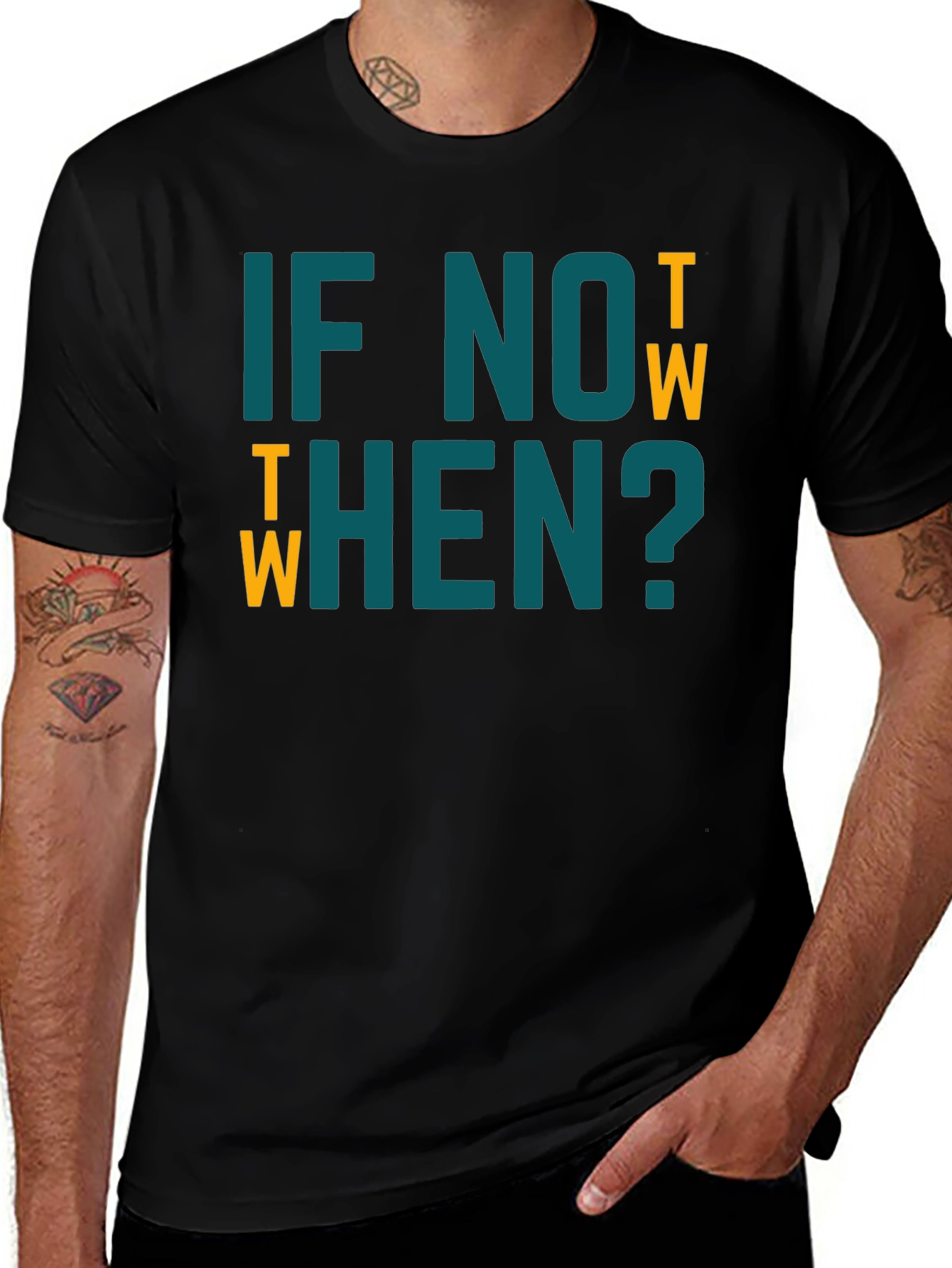 If Not Now When? Graphic Tee
