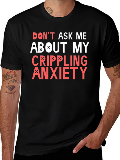 Crippling Anxiety T-Shirt - Dont Ask Me Funny Tee