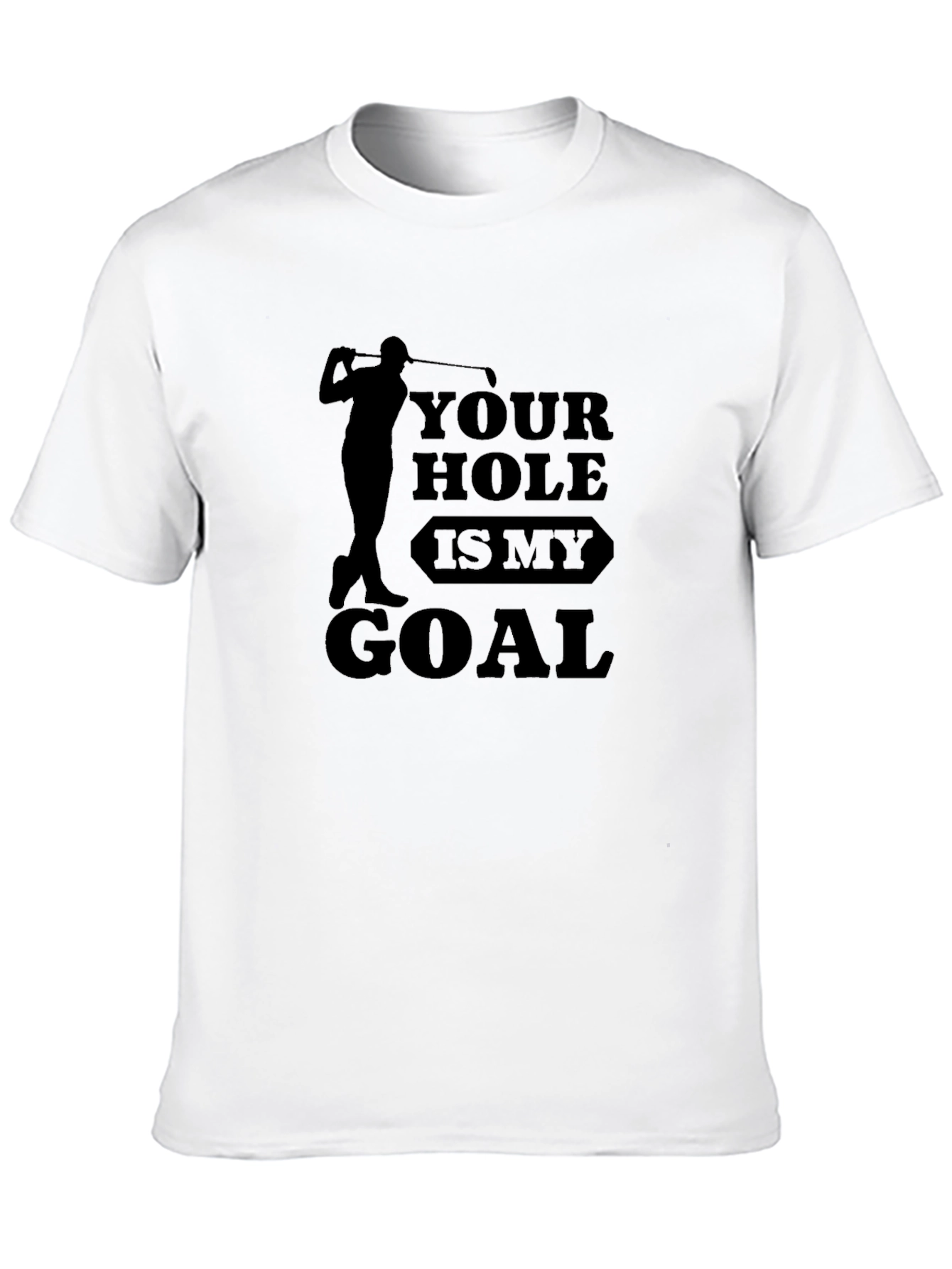 Golf Lover T-Shirt: Your Hole is My Goal