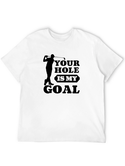 Golf Lover T-Shirt: Your Hole is My Goal