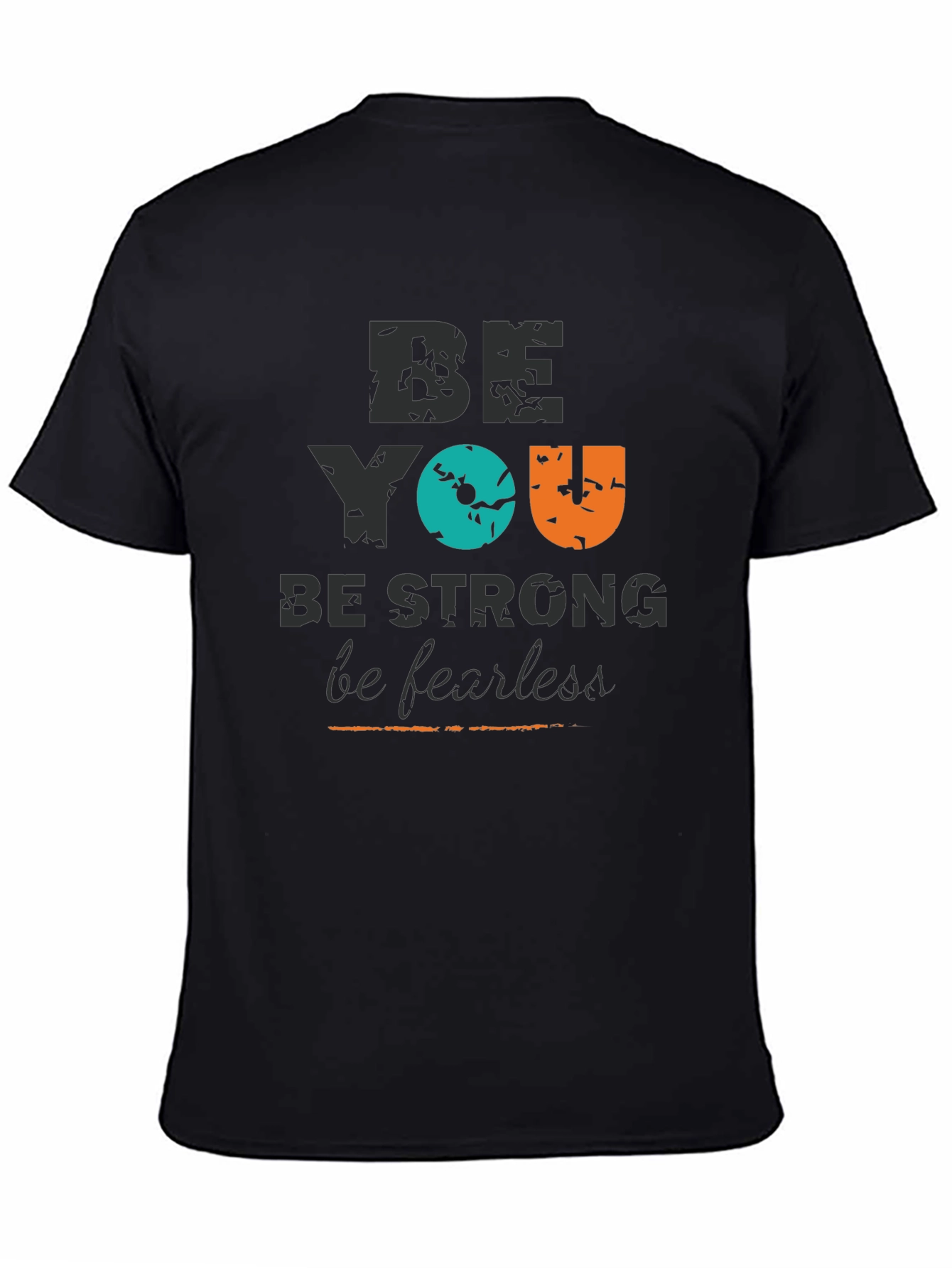 Be You Graphic Tee - Strong & Fearless