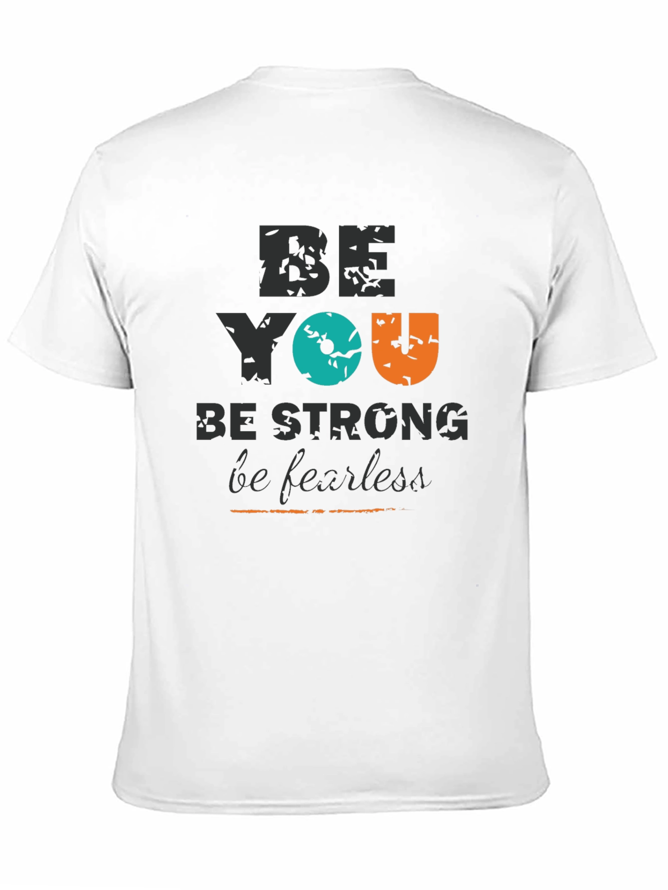 Be You Graphic Tee - Strong & Fearless