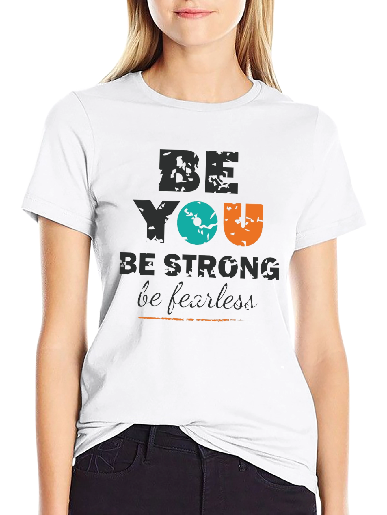Be You Graphic Tee - Strong & Fearless