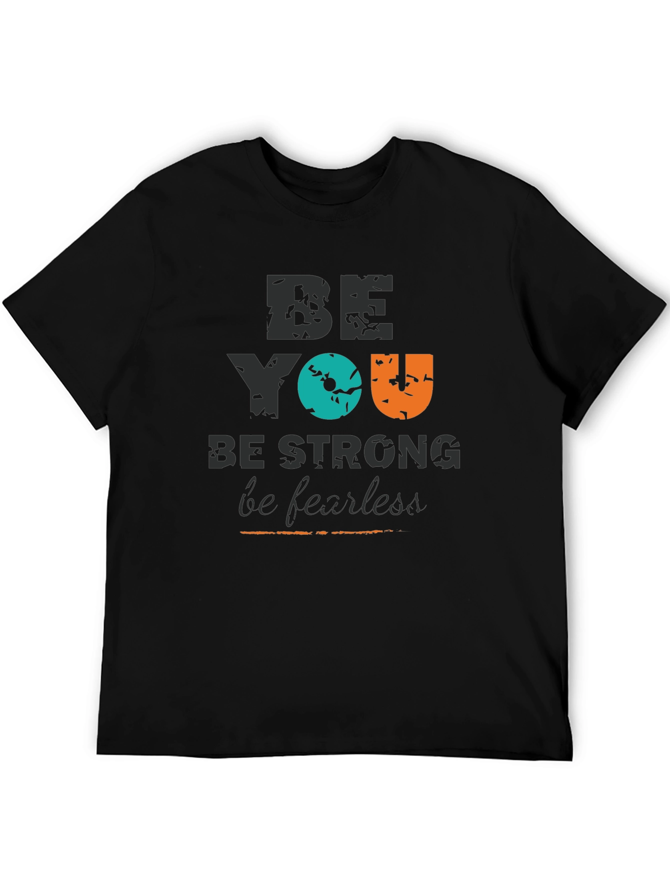 Be You Graphic Tee - Strong & Fearless