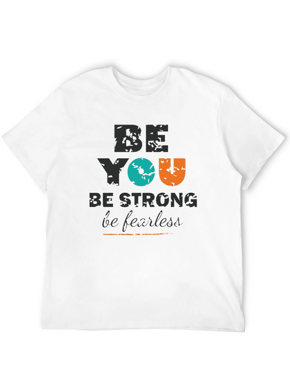 Be You Graphic Tee - Strong & Fearless