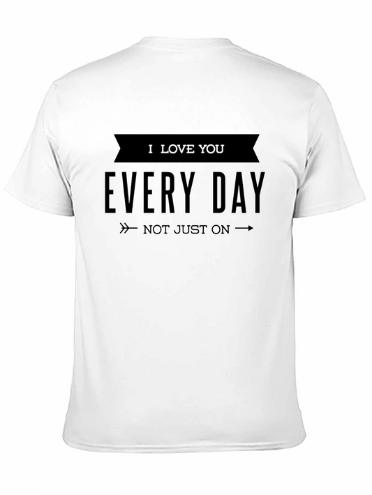 I Love You Everyday Graphic Tee