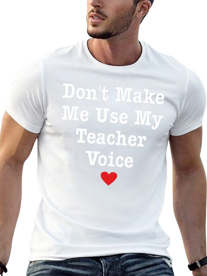 Funny Teacher Voice T-Shirt