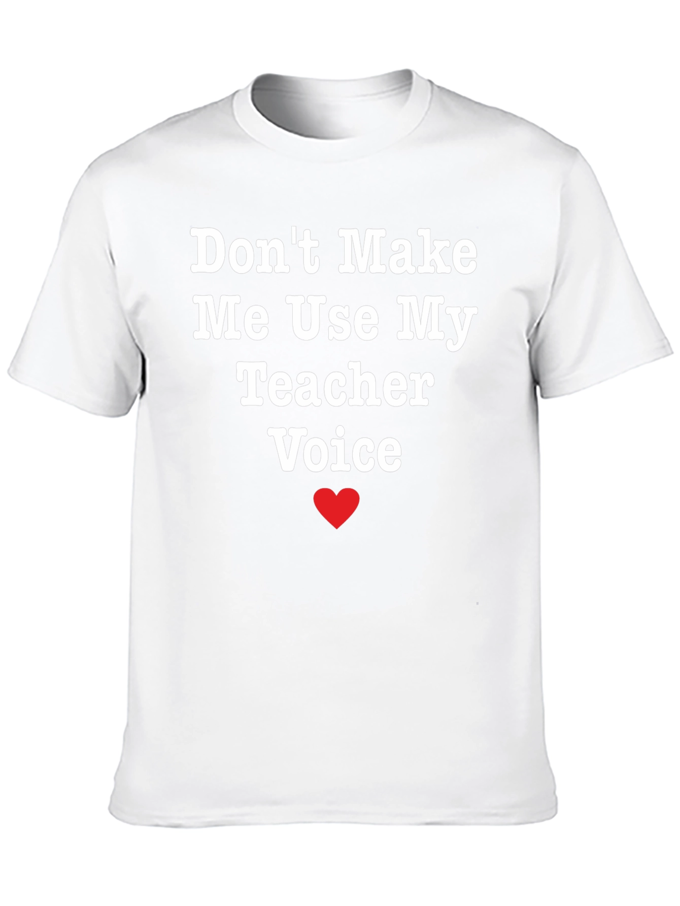 Funny Teacher Voice T-Shirt