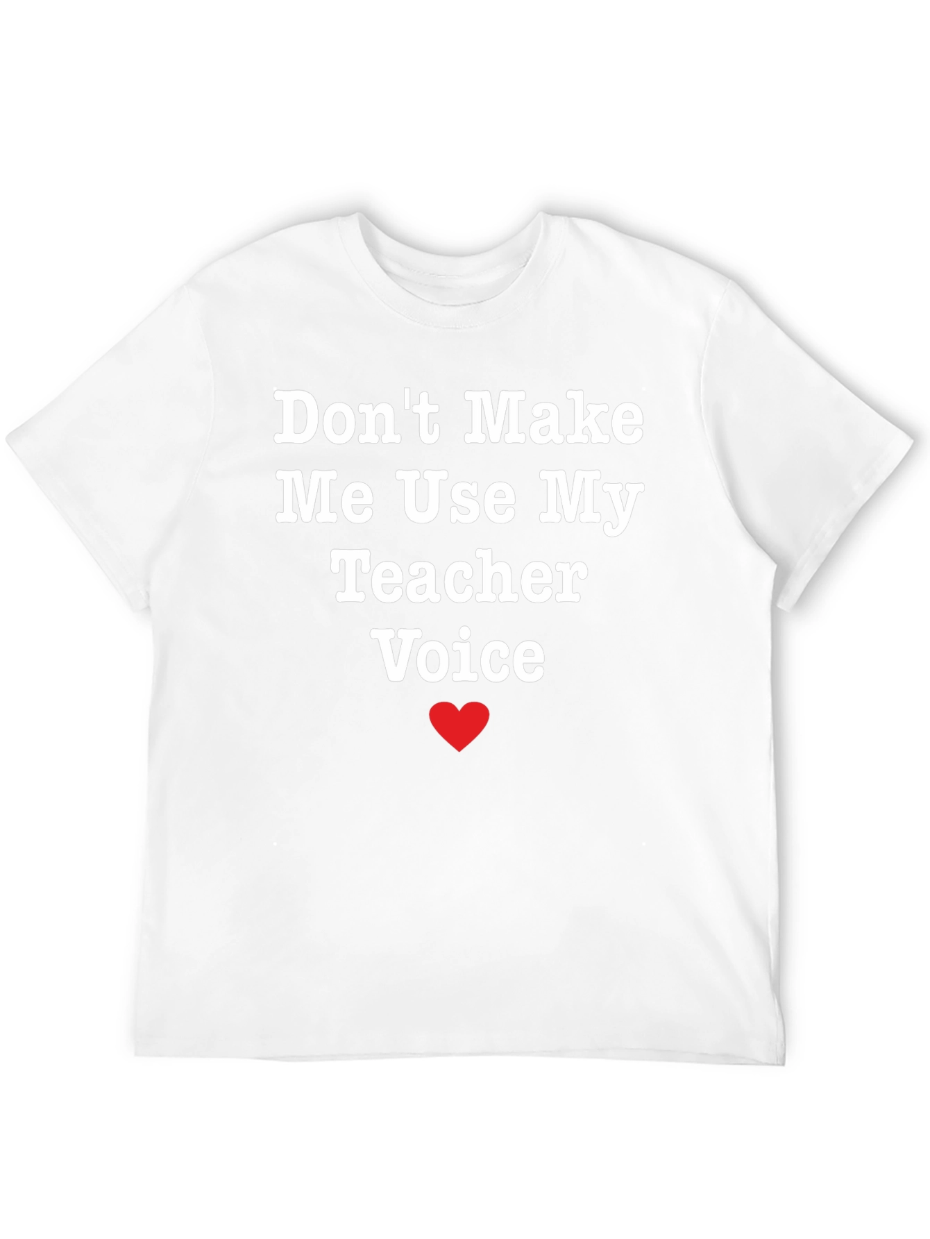 Funny Teacher Voice T-Shirt