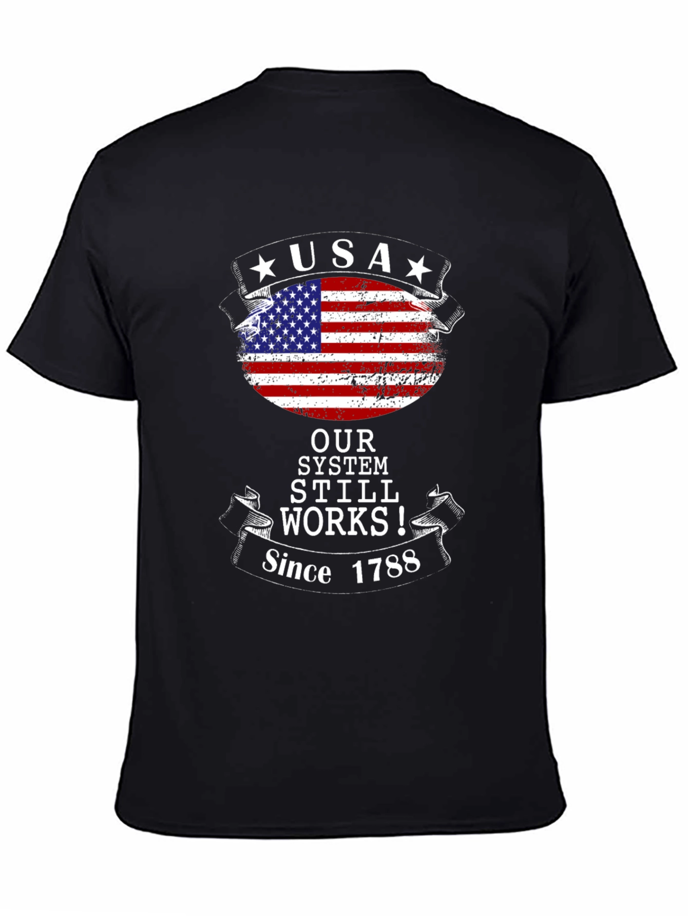 USA Our System Still Works Since 1788 T-Shirt