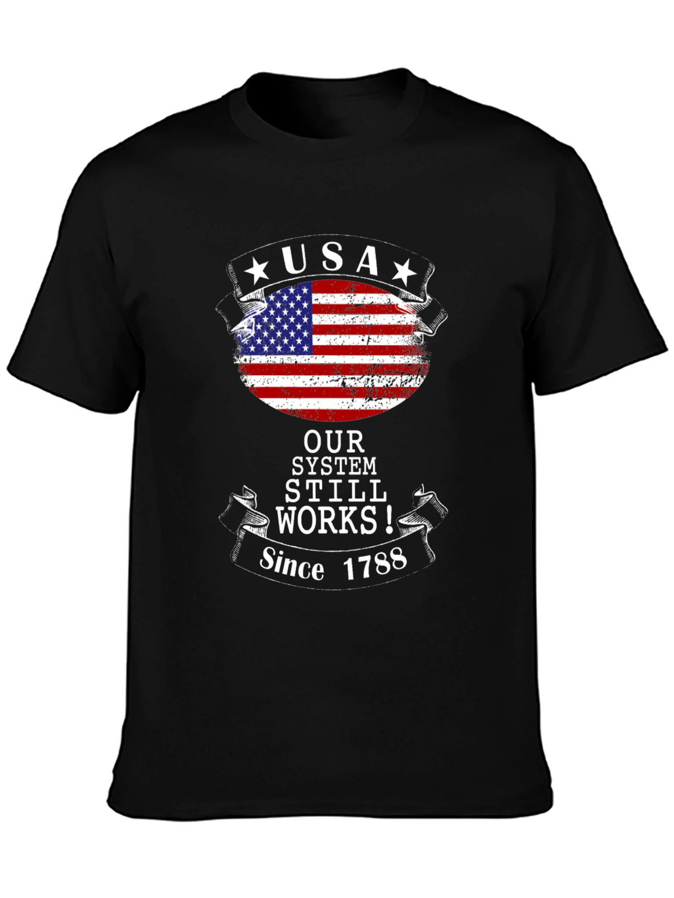 USA Our System Still Works Since 1788 T-Shirt