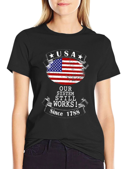 USA Our System Still Works Since 1788 T-Shirt