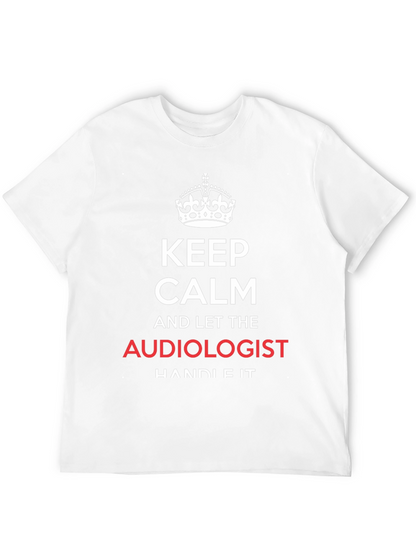 Keep Calm Audiologist T-Shirt Funny Audiology Tee