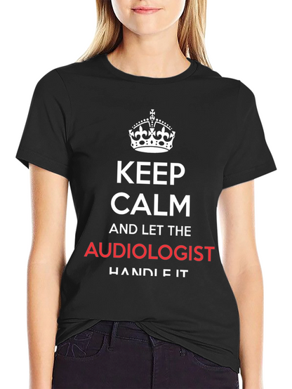Keep Calm Audiologist T-Shirt Funny Audiology Tee