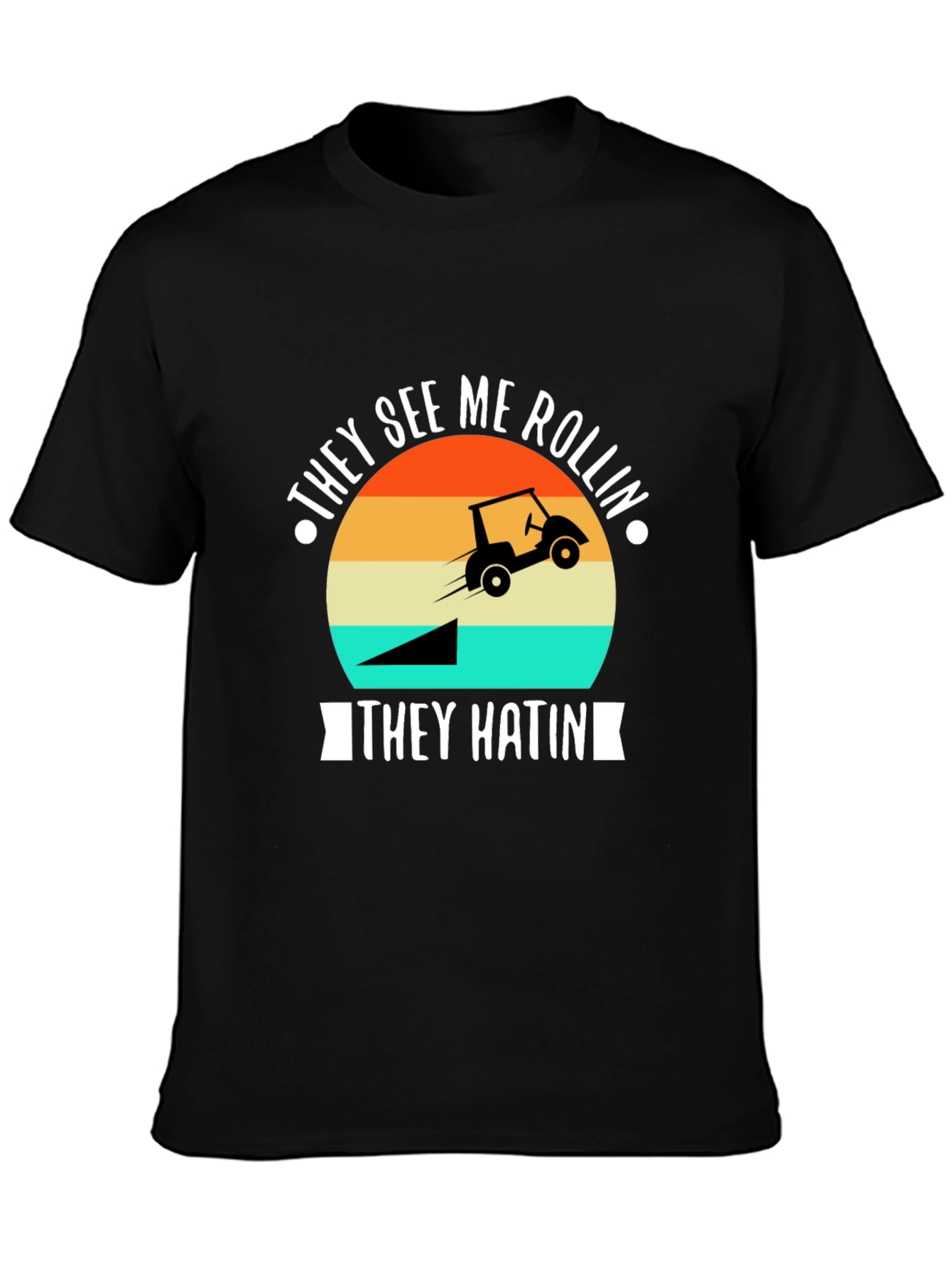 They See Me Rollin Golf T-Shirt