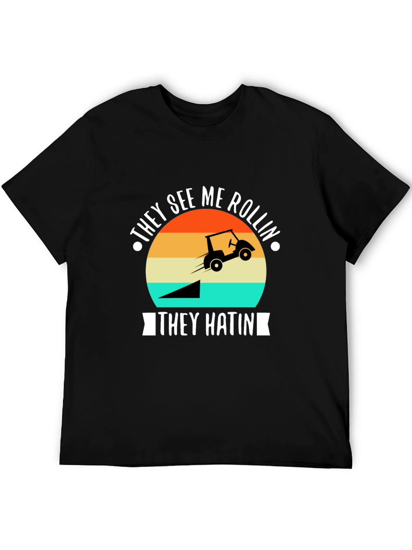 They See Me Rollin Golf T-Shirt