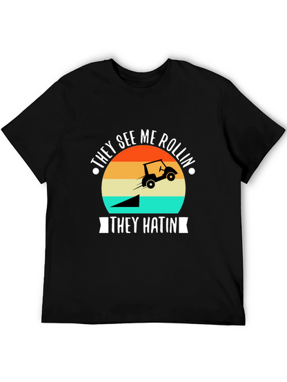 They See Me Rollin Golf T-Shirt