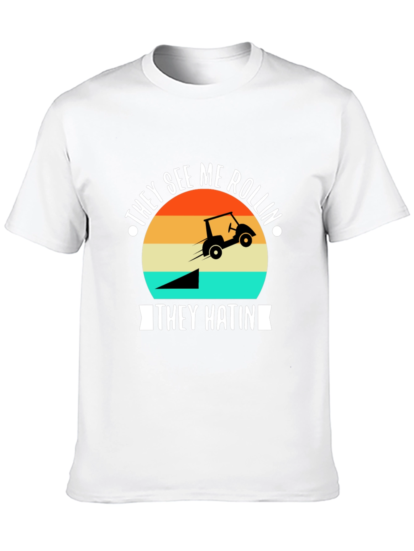 They See Me Rollin Golf T-Shirt