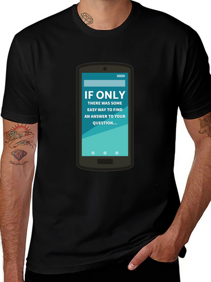 If Only Answer Tee - Smartphone Humor Shirt
