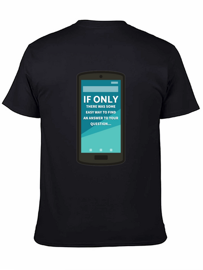 If Only Answer Tee - Smartphone Humor Shirt