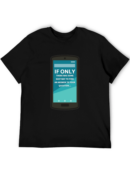 If Only Answer Tee - Smartphone Humor Shirt