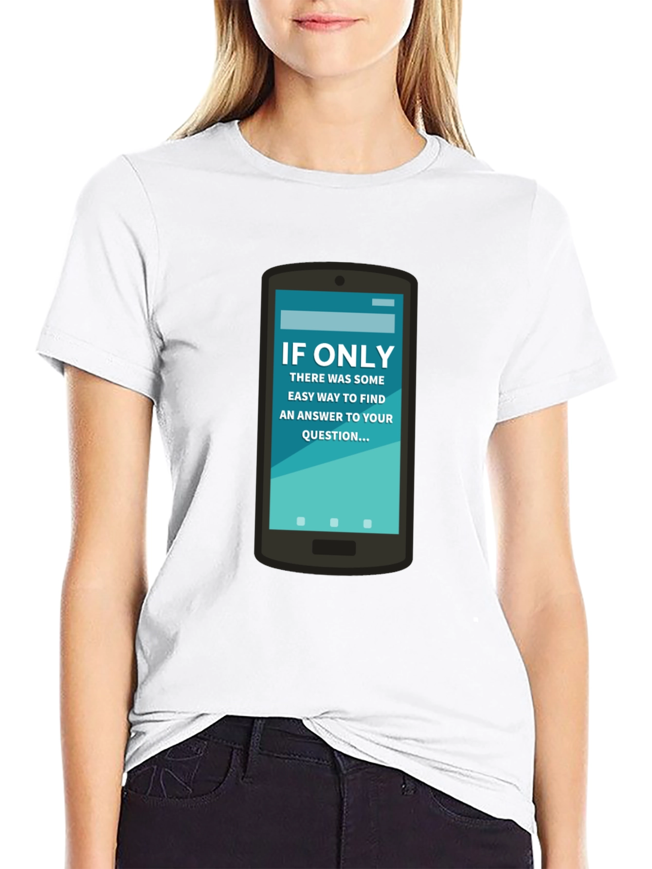 If Only Answer Tee - Smartphone Humor Shirt