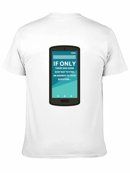 If Only Answer Tee - Smartphone Humor Shirt