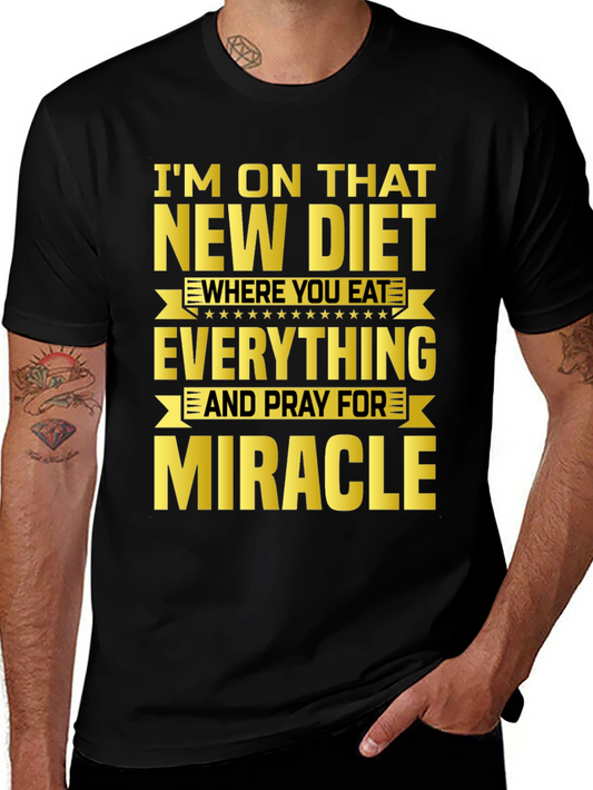 Funny Diet T-Shirt - Eat Everything & Pray for Miracle