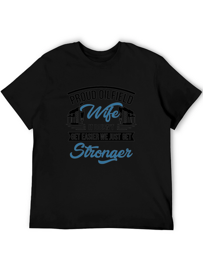 Proud Oilfield Wife T-Shirt - Stronger