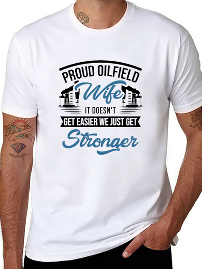 Proud Oilfield Wife T-Shirt - Stronger