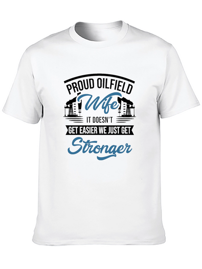 Proud Oilfield Wife T-Shirt - Stronger