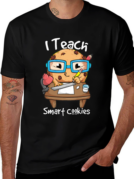 I Teach Smart Cookies T-Shirt - Teacher Appreciation