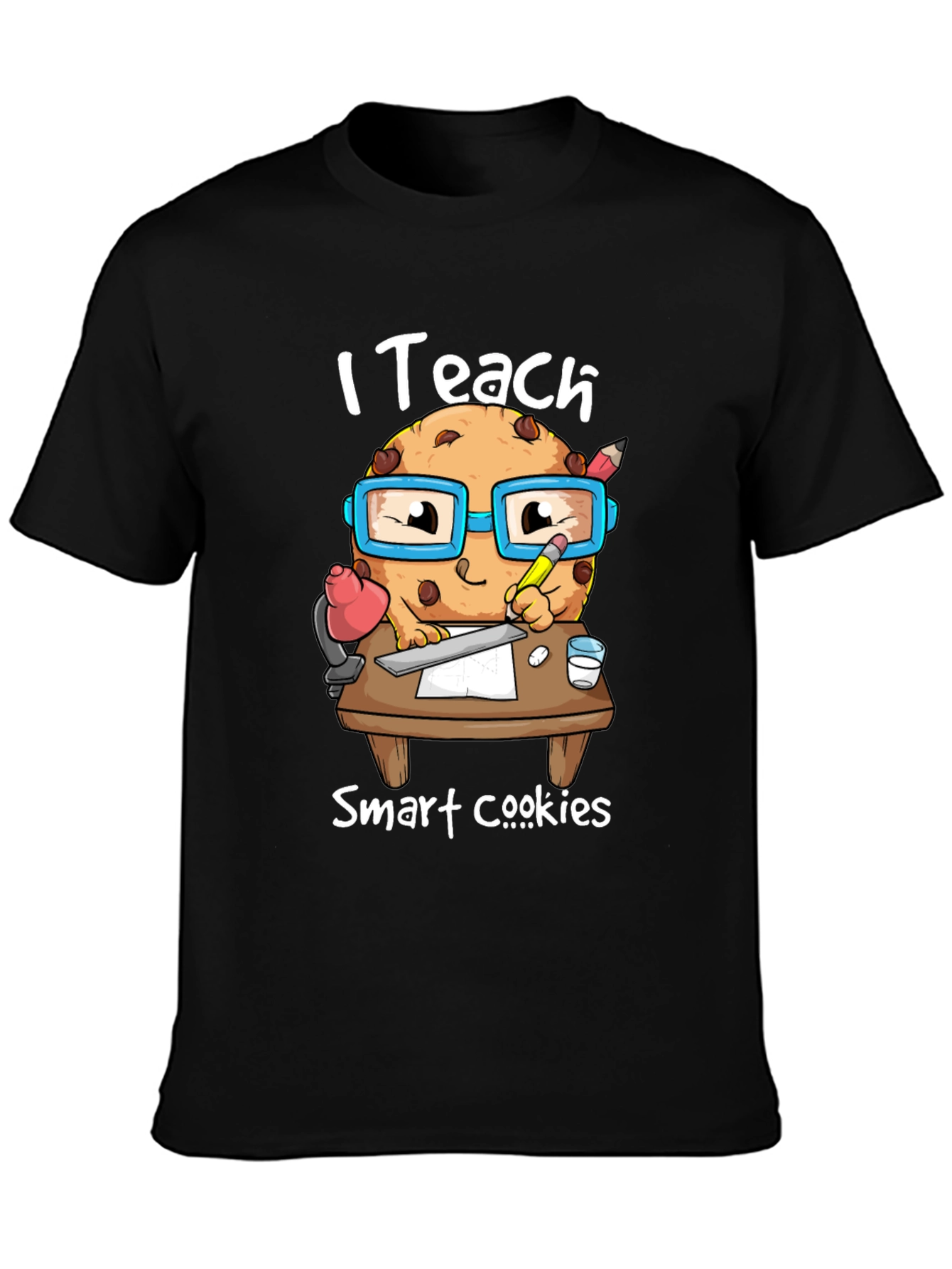 I Teach Smart Cookies T-Shirt - Teacher Appreciation