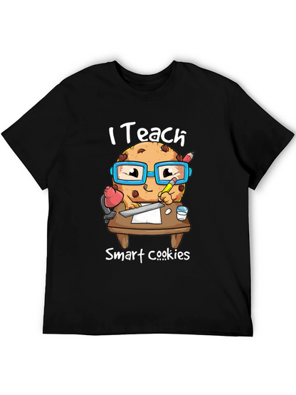 I Teach Smart Cookies T-Shirt - Teacher Appreciation