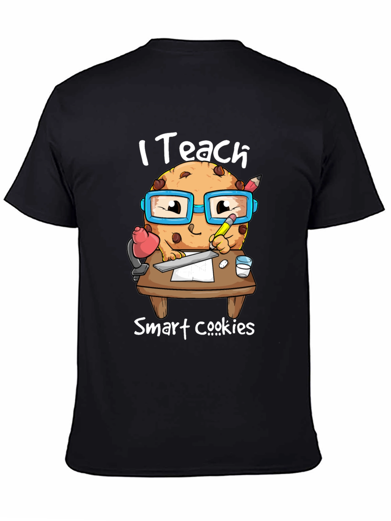 I Teach Smart Cookies T-Shirt - Teacher Appreciation