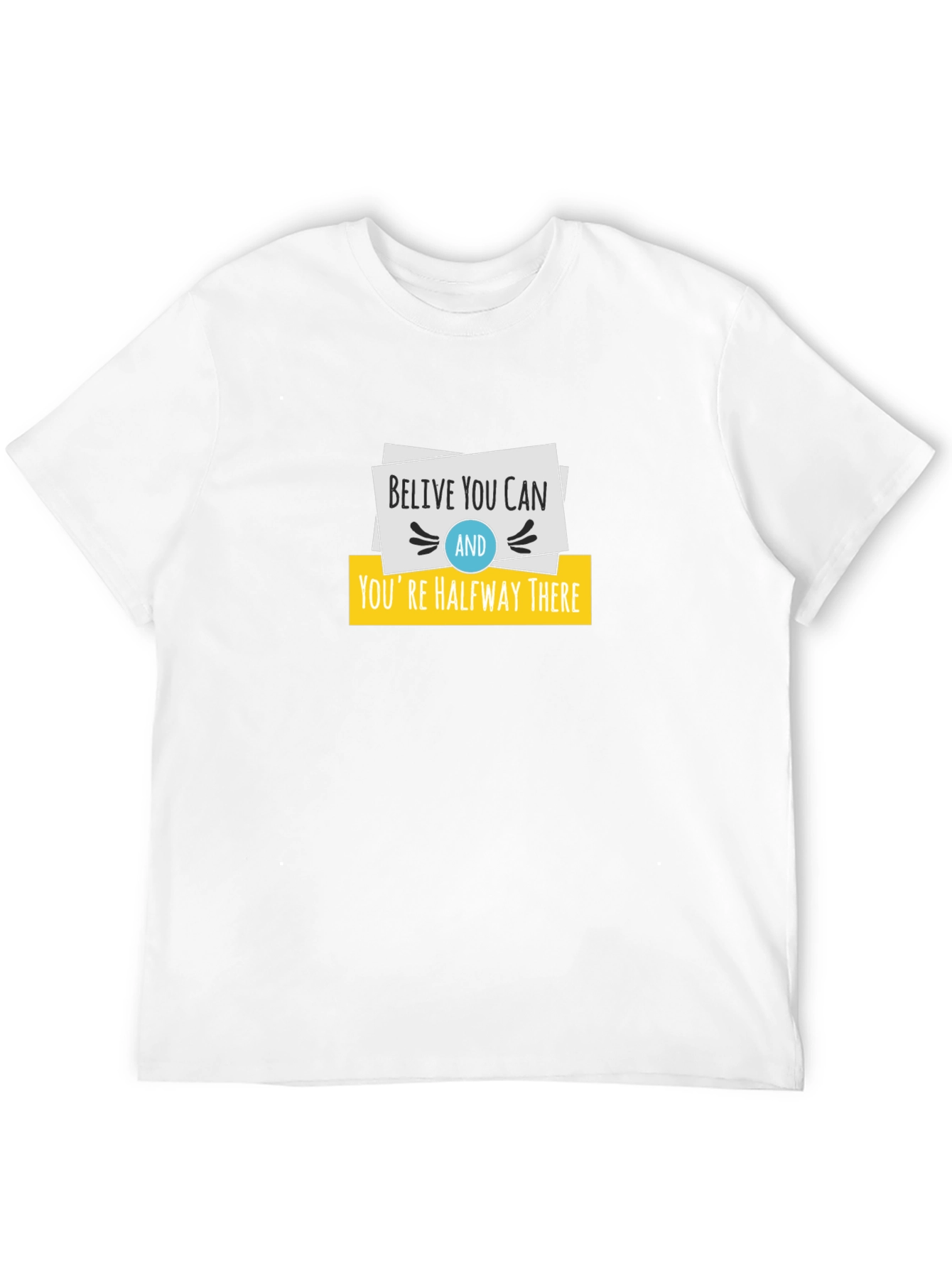 Believe You Can T-Shirt - Motivational Design