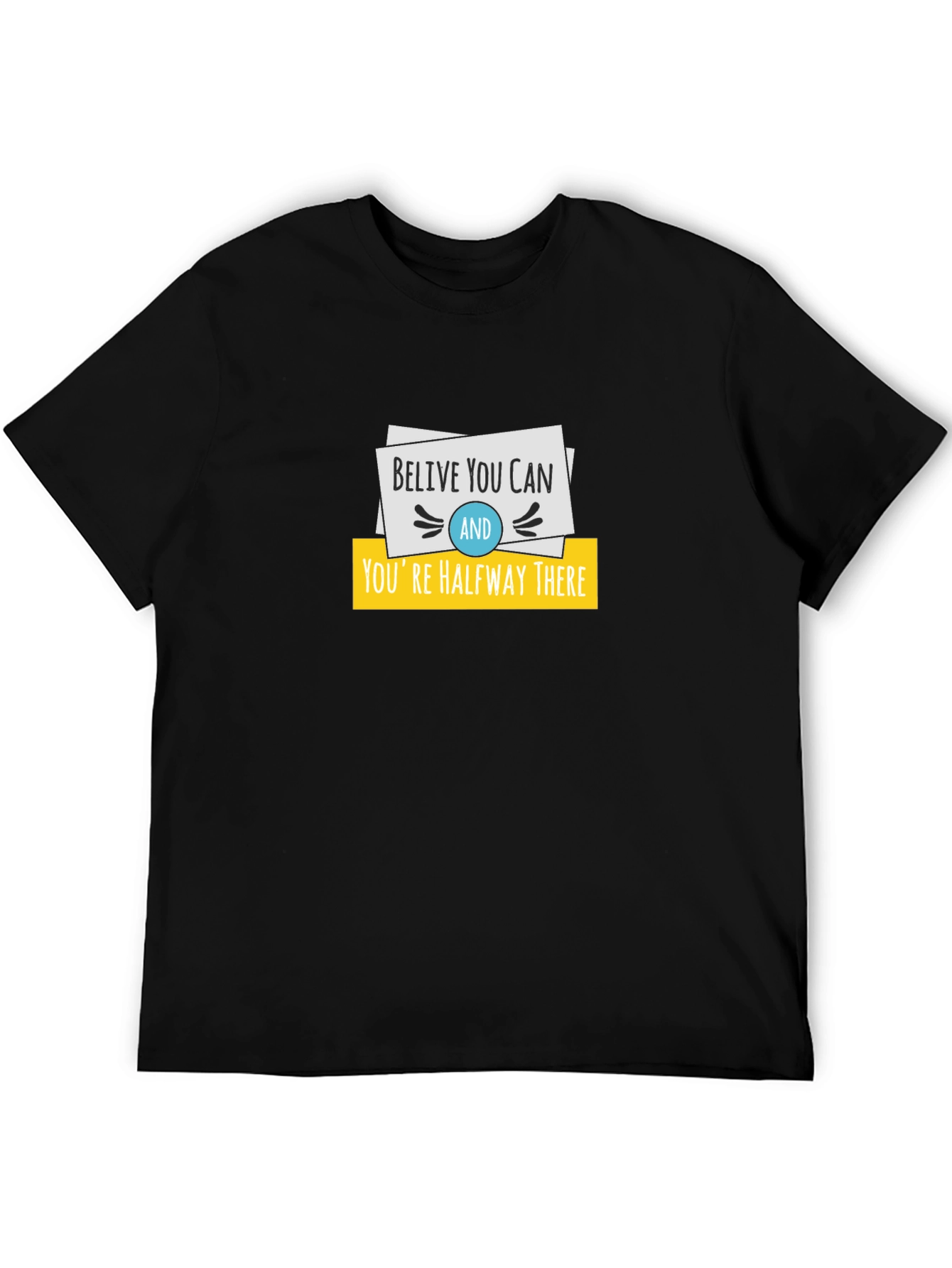 Believe You Can T-Shirt - Motivational Design