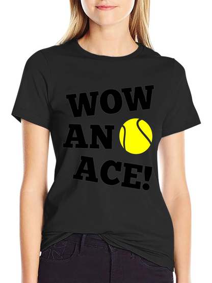 Wow An Ace! Tennis Graphic T-Shirt