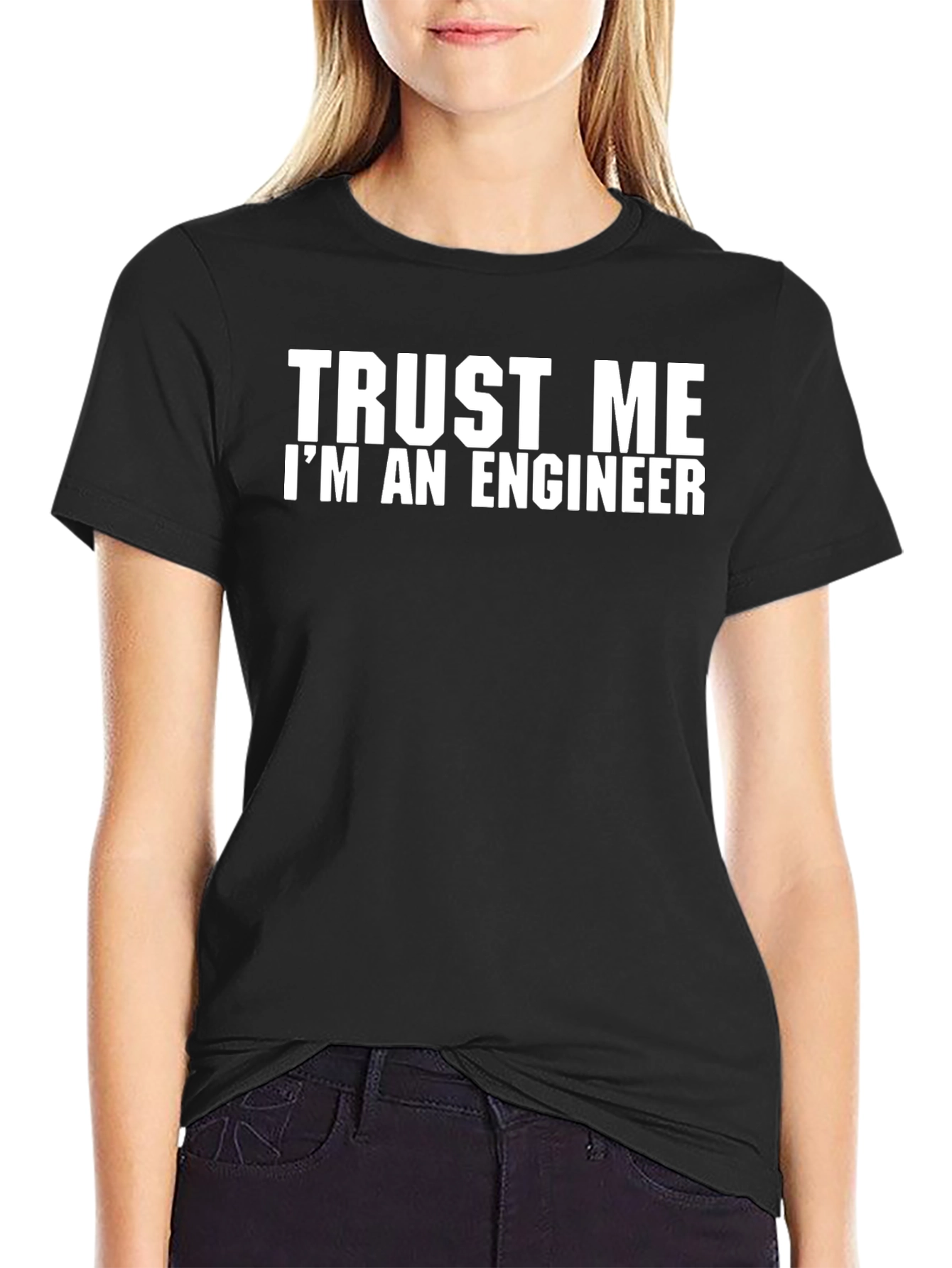 Trust Me Im An Engineer T-Shirt