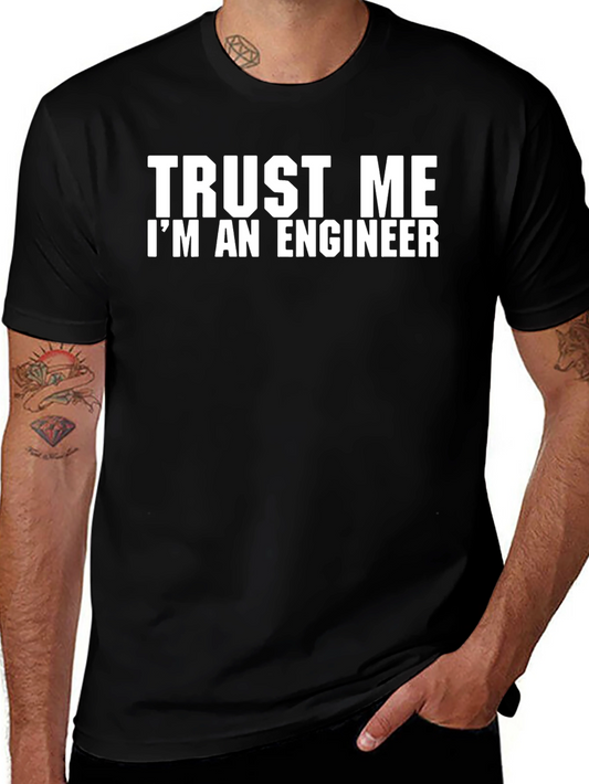 Trust Me Im An Engineer T-Shirt
