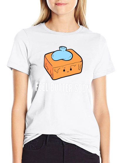 Feel Butter Soon T-Shirt - Get Well Gift
