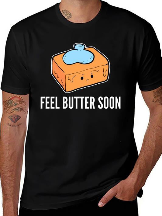 Feel Butter Soon T-Shirt - Get Well Gift