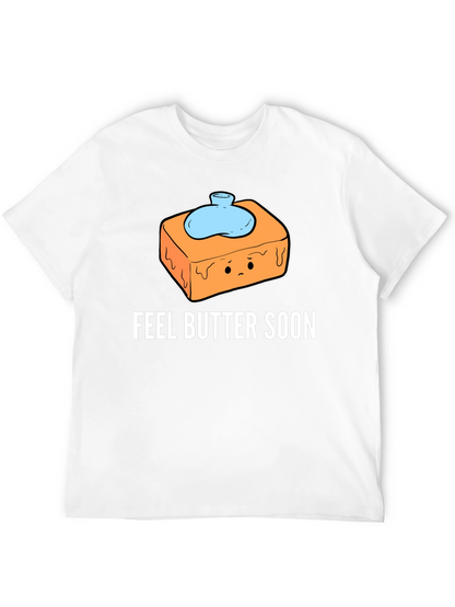 Feel Butter Soon T-Shirt - Get Well Gift