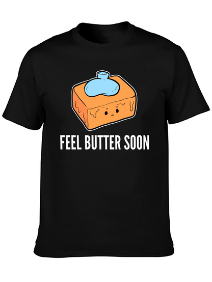 Feel Butter Soon T-Shirt - Get Well Gift