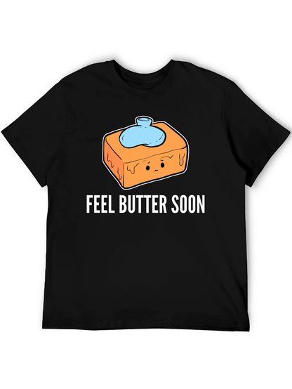 Feel Butter Soon T-Shirt - Get Well Gift