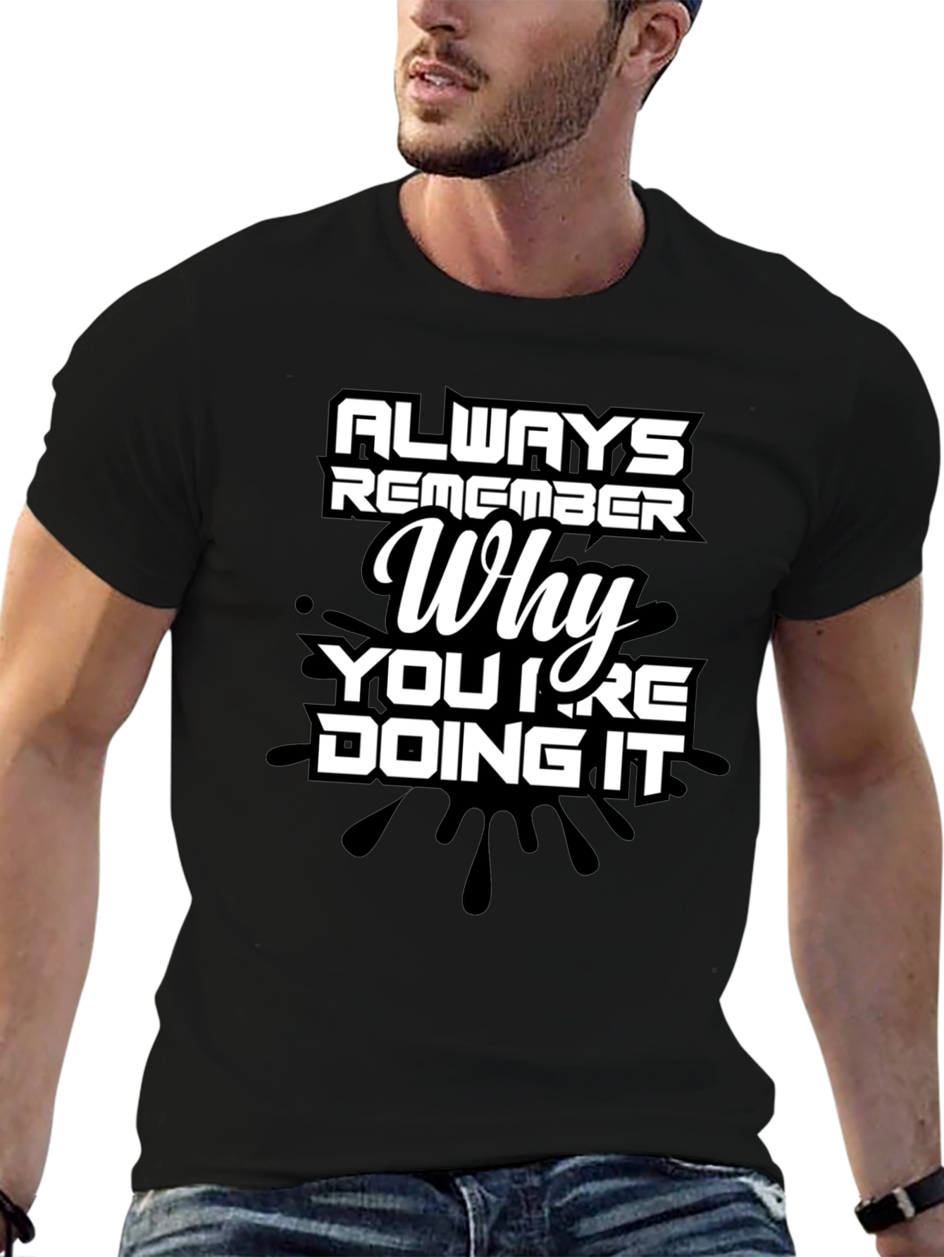 Always Remember Why Mens T-Shirt - Motivational Quote Tee