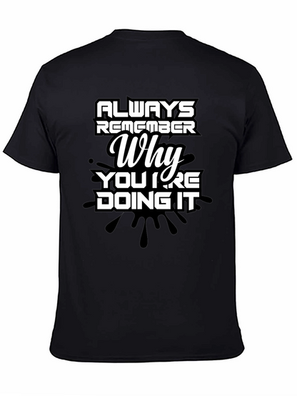 Always Remember Why Mens T-Shirt - Motivational Quote Tee