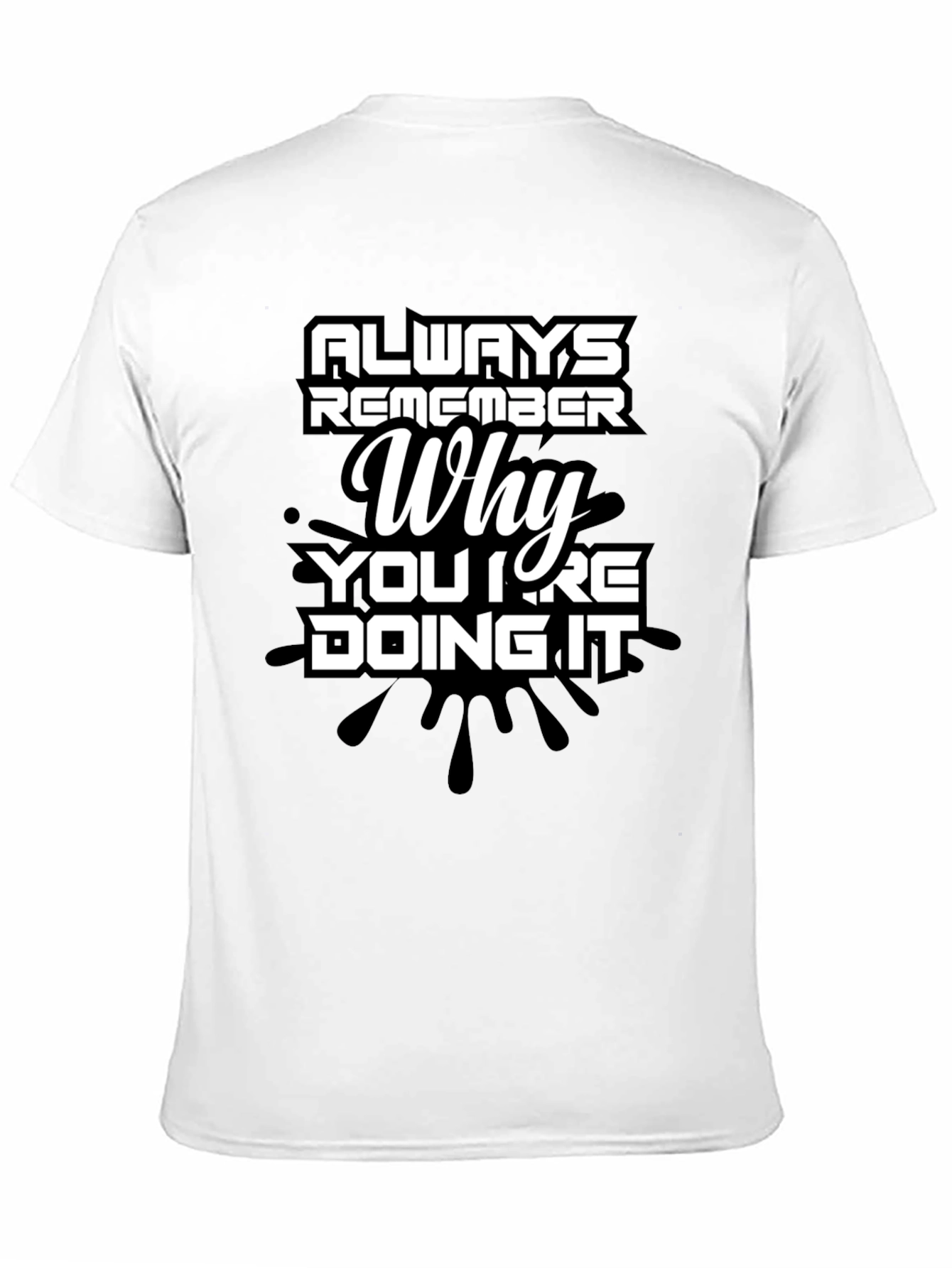 Always Remember Why Mens T-Shirt - Motivational Quote Tee